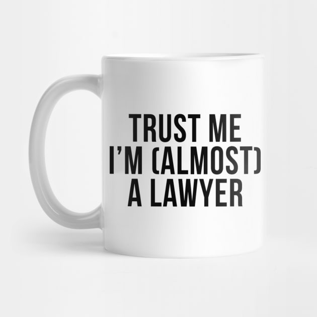 Trust me I'm (almost) a lawyer. In black. by Alvi_Ink